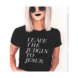 leave the judgin to jesus, faith cut files, 5 files - svg, eps, png, jpg, dxf design, faith svgs, faith files, judgin to
