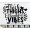 MR-308202394440-thick-thighs-and-thankful-vibes-thanksgiving-svg-image-1.jpg