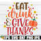 MR-308202394631-eat-drink-give-thanks-give-thanks-thanksgiving-image-1.jpg