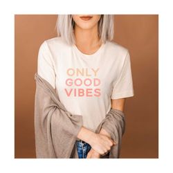 only good vibes, good vibes svg, good vibes tshirt, good vibes craft files