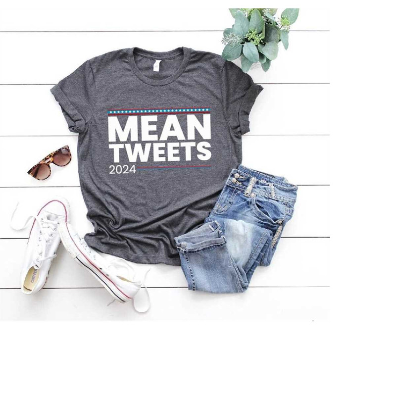 MR-308202394920-mean-tweets-2024-shirttrump-flag-shirtfunny-trump-quote-image-1.jpg