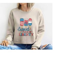 sweet land of liberty sweatshirt, youth crewneck sweatshirt, liberty pullover, 4th of july unisex sweater, gift for her,
