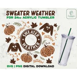 Sweater Weather SVG Acrylic Cup 24oz Svg - Be Thankful Acrylic Wrap 24oz SVG - Thanksgiving Acrylic Tumbler Cup SVG