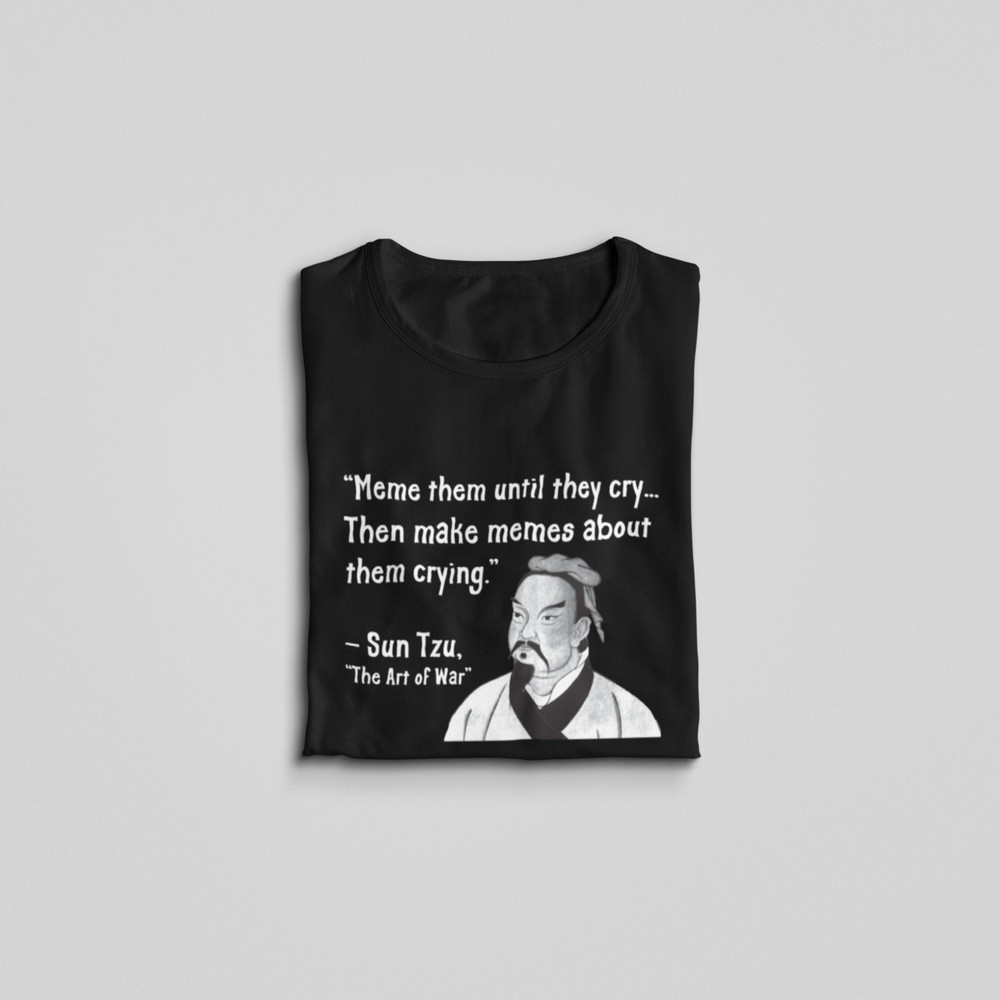 Meme Them Sun Tzu Shirt, Conspiracy Theorist TShirt, Fake News Gaslighting T-Shirt, Digital Soldier, Save America Gift, Funny Political Tee - 2.jpg