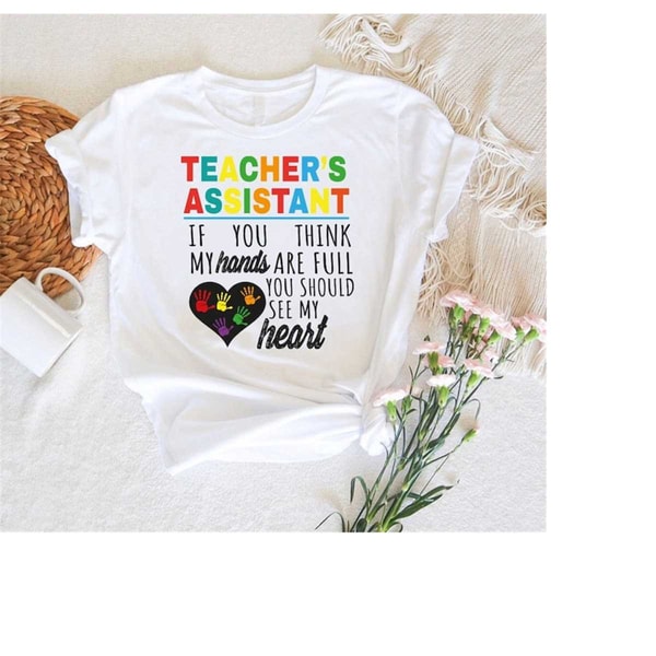 MR-3082023104240-teachers-assistant-shirt-if-you-think-my-hands-are-full-image-1.jpg