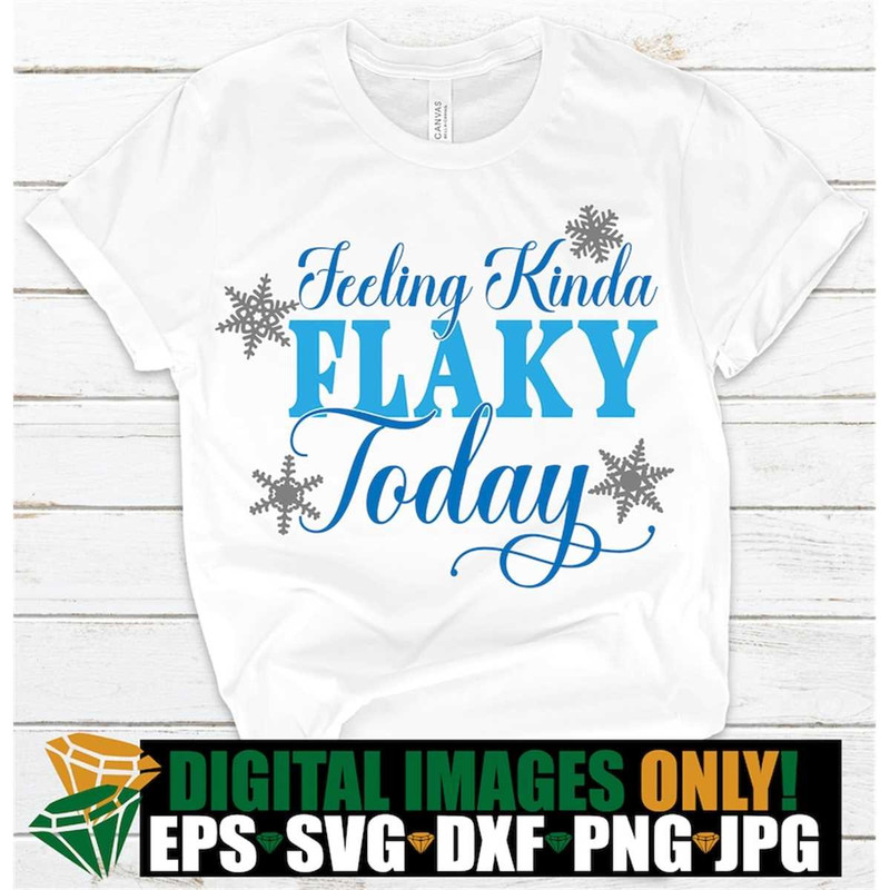 MR-3082023104731-feeling-kinda-flakey-today-winter-svg-funny-winter-svg-image-1.jpg