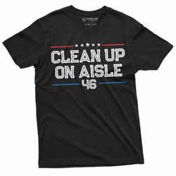 clean up on aisle 46 mens t-shirt anti biden pro republican trump conservative party shirt man political tees