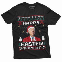 Christmas Funny Political T-shirt , Happy Easter Merry Christmas Biden Funny Tee shirt , Christmas Ugly Sweater pattern