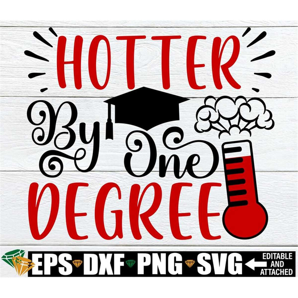 MR-3082023105849-hotter-by-one-degree-womens-funny-graduation-shirt-svg-image-1.jpg