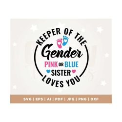 keeper of the gender pink or blue sister loves you svg, sister, pink or blue svg, gender reveal shirt svg, sister svg, c