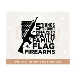5 things you don't mess svg, patriotic print design, america, usa gun rights, heat press, png, second amendment, sublima