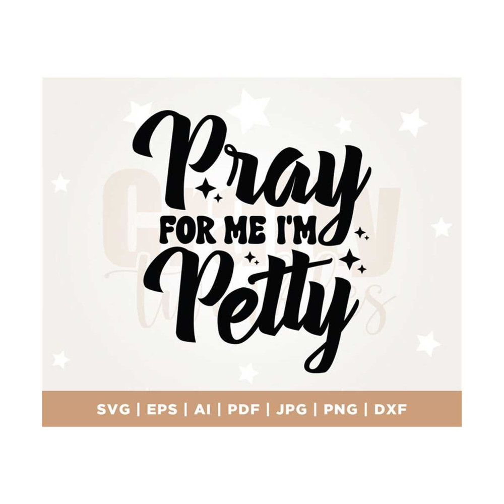 MR-308202311121-pray-for-me-im-petty-svg-svg-cutting-file-funny-image-1.jpg