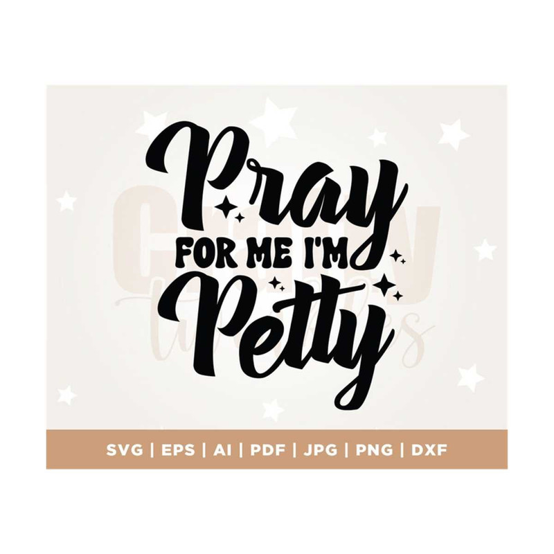 MR-308202311121-pray-for-me-im-petty-svg-svg-cutting-file-funny-image-1.jpg