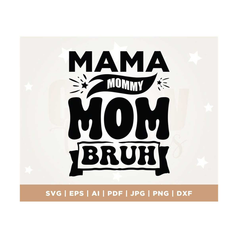 MR-3082023111224-mama-mommy-mom-bruh-svg-mom-svg-mommy-design-mama-cut-file-image-1.jpg