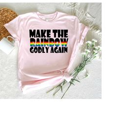 christian rainbow shirt, lesbian friend gift tees, make the rainbow godly again shirt, christian womens rainbow t-shirt,