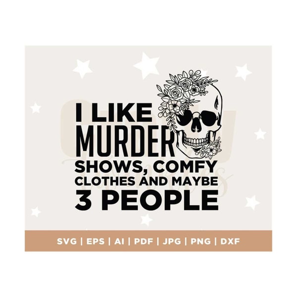 MR-3082023111438-i-like-murder-shows-comfy-clothes-and-may-be-3-people-svg-image-1.jpg