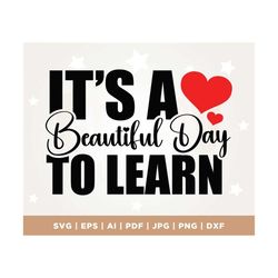 it's a beautiful day to learn svg, teacher shirt svg, teacher svg, teacher svg files, learning svg, school shirt svg, cu