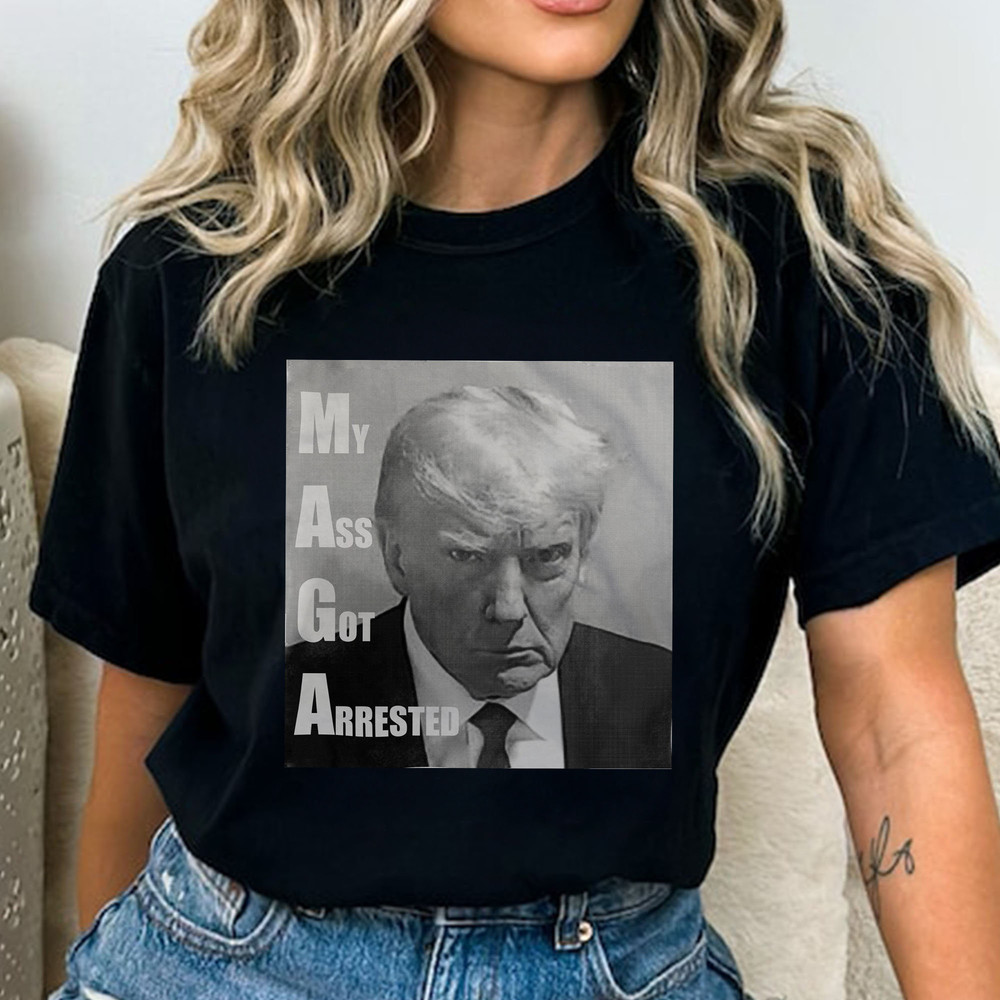Donald Trump Mugshot My Ass Got ArrestedT-Shirt Trump Mugshot Tshirt Trump Merch Trump Mug Ahot Tshirt Donald Trump Mugshot Tshirt - 1.jpg