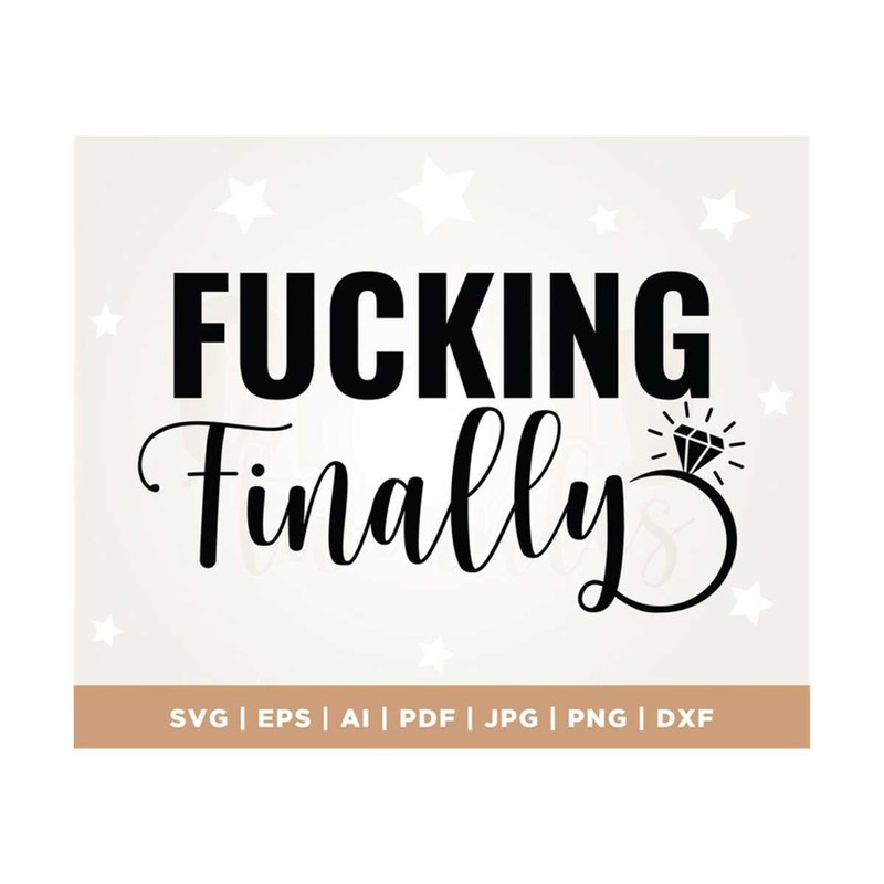 MR-3082023112625-fucking-finally-svg-wedding-diamond-ring-svg-cut-file-image-1.jpg