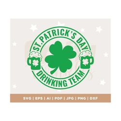 st. patrick's day svg, png, jpg, drinking team clover shamrock, irish lucky beer, sublimation design eps dxf, cricut, ha