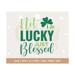 lucky and blessed svg png, st patricks day svg, shamrock svg, feeling lucky svg, st paddys day svg, irish svg, funny st