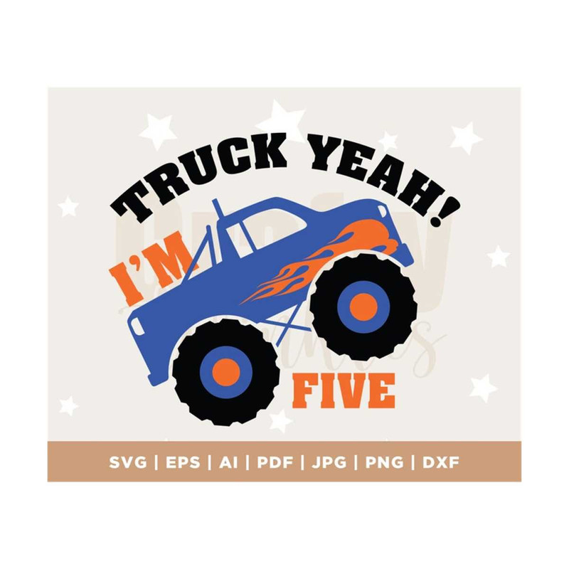 MR-3082023113421-im-5-truck-yeah-svg-birthday-boy-birthday-years-old-image-1.jpg