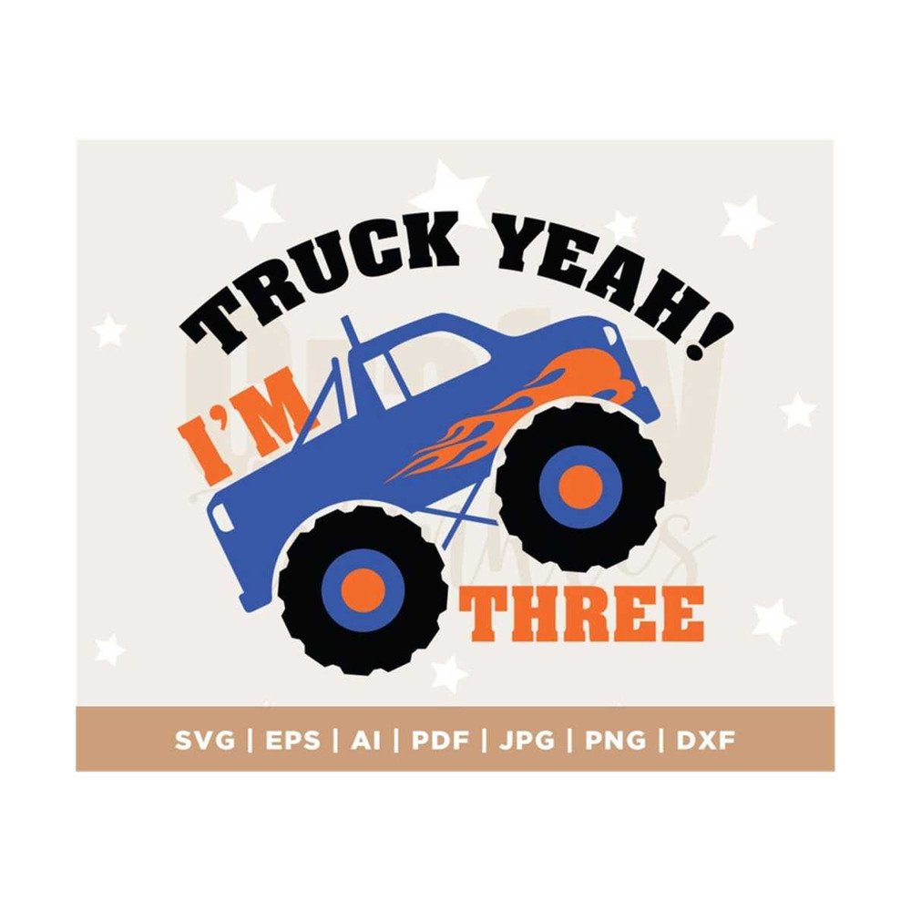 MR-3082023113428-im-3-truck-yeah-svg-birthday-boy-birthday-years-old-image-1.jpg