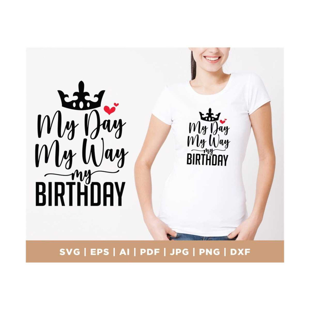 MR-308202311370-my-day-my-way-my-birthday-svg-birthday-svg-birthday-queen-image-1.jpg