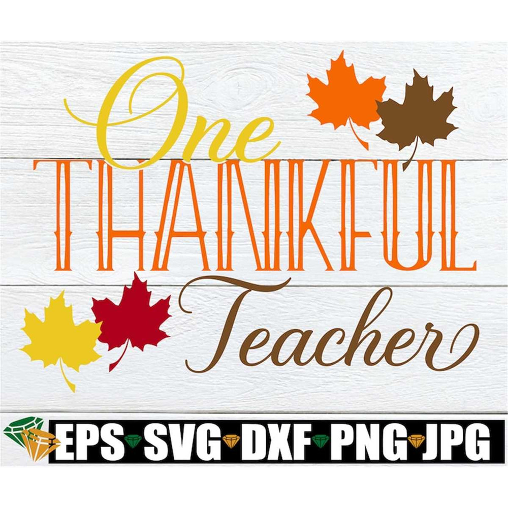 MR-3082023113714-one-thankful-teacher-thanksgiving-teacher-svg-thankful-image-1.jpg