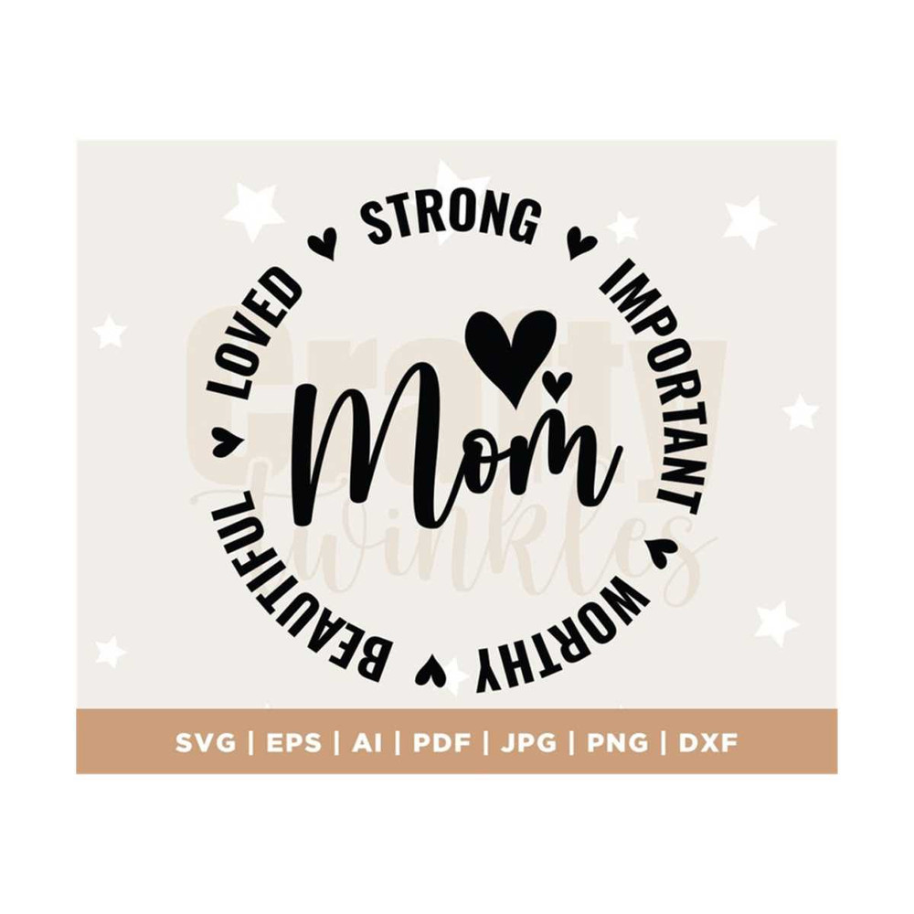 MR-3082023114223-mom-life-svg-mom-strong-important-beautiful-worthy-loved-image-1.jpg