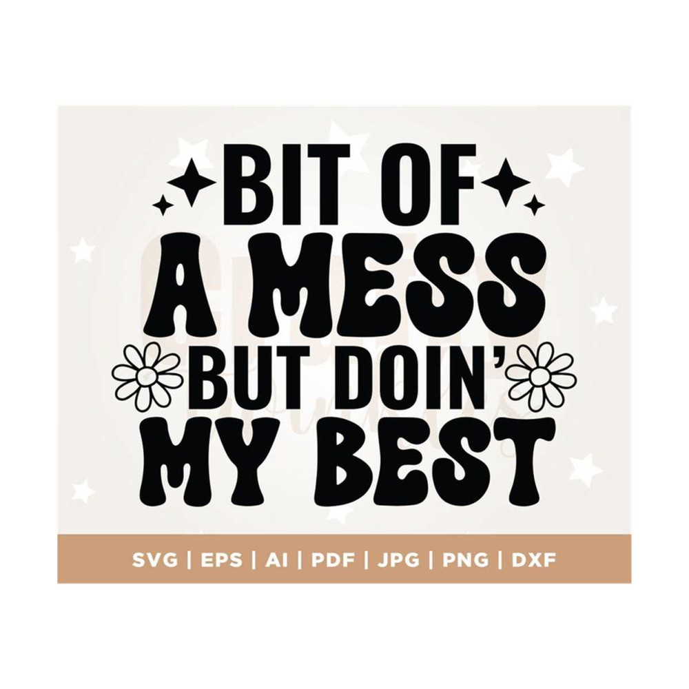 MR-3082023114240-bit-of-a-mess-but-doin-my-best-svg-png-cute-mental-image-1.jpg