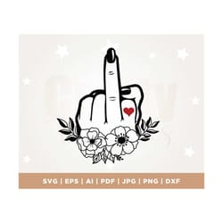woman middle finger svg, cricut, silhouette, decal, sticker, vinyl, cricut, png, svg, sublimation, flower wreath svg, fl