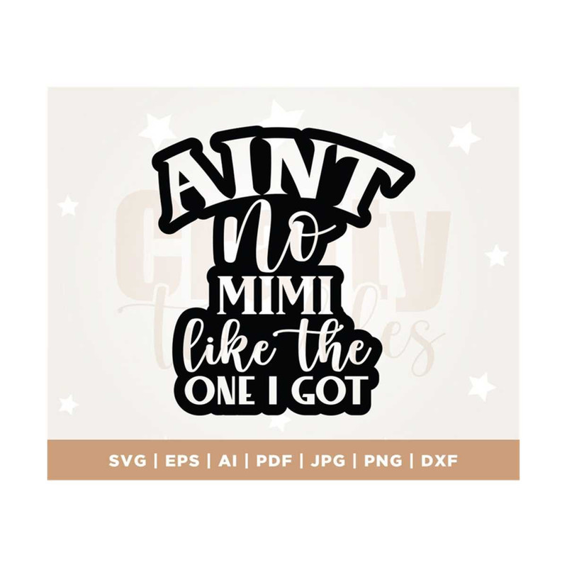 MR-308202311462-aint-no-mimi-like-the-one-i-got-svg-grandma-svg-image-1.jpg