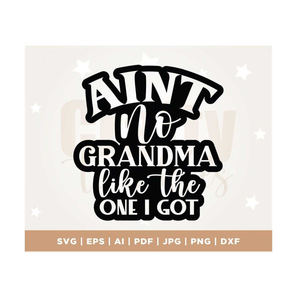 MR-308202311496-aint-no-grandma-like-the-one-i-got-svg-grandma-svg-image-1.jpg