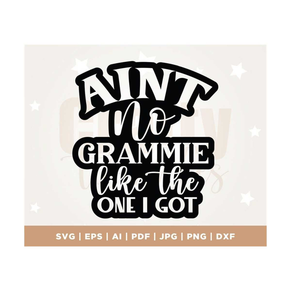 MR-3082023114950-aint-no-grammie-like-the-one-i-got-svg-grandma-svg-image-1.jpg