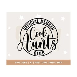 cool aunt club svg, best aunt svg, aunt birthday gift, gift for auntie, funny aunt svg, new aunt, cricut, instant downlo