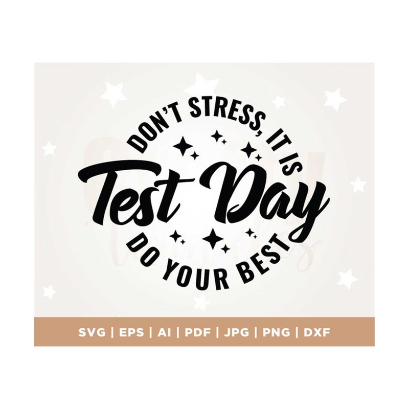 MR-308202311548-dont-stress-do-your-best-svg-its-test-day-svg-testing-image-1.jpg