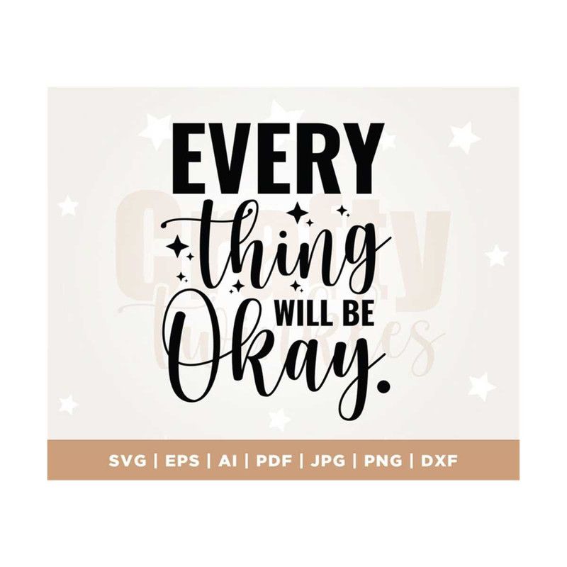MR-3082023115445-everything-will-be-okay-svg-positive-quote-png-everything-is-image-1.jpg