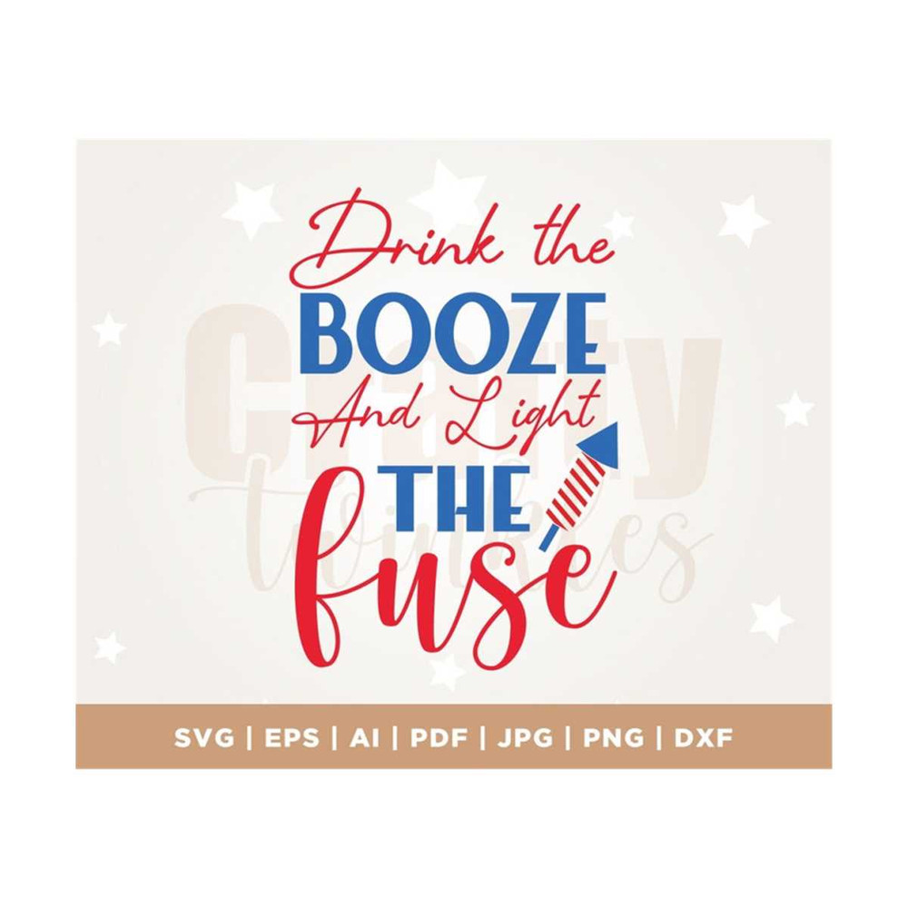 MR-3082023115832-drink-the-booze-and-light-the-fuse-svg4th-of-july-svg-image-1.jpg