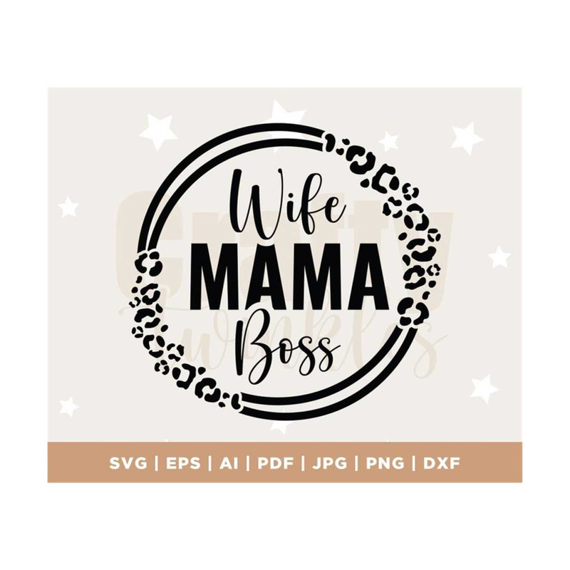 MR-3082023115934-wife-mom-boss-svg-wifey-mama-boss-svg-boss-mom-svg-hustle-image-1.jpg