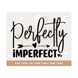 perfectly imperfect svg, christian svg, blessed mama svg, mom quote svg, momlife svg, inspirational quote svg, cut file
