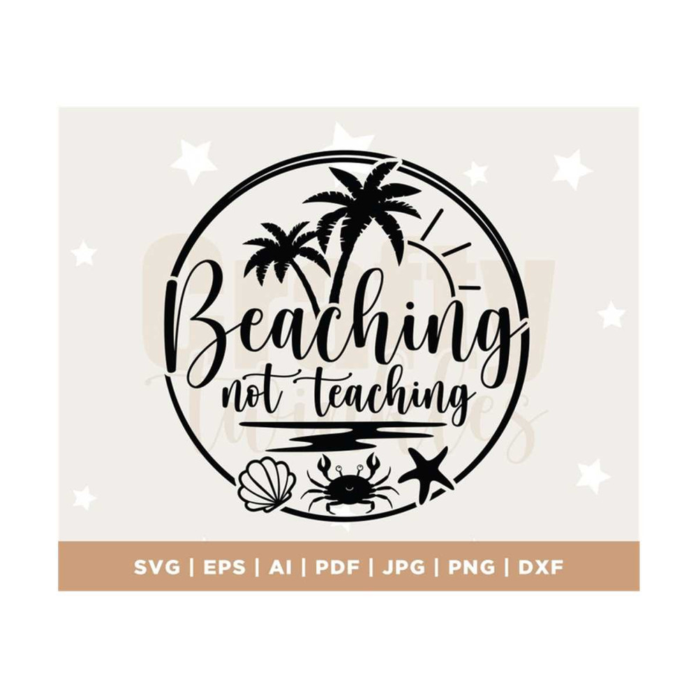 MR-3082023121147-beaching-not-teaching-svg-png-jpg-teacher-design-schools-image-1.jpg