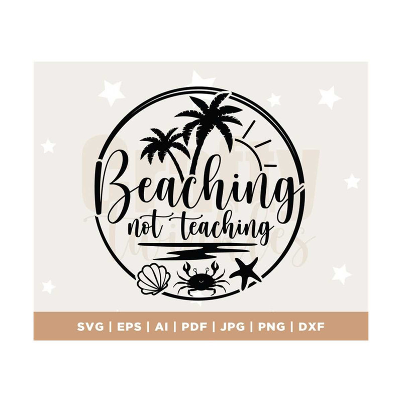 MR-3082023121147-beaching-not-teaching-svg-png-jpg-teacher-design-schools-image-1.jpg