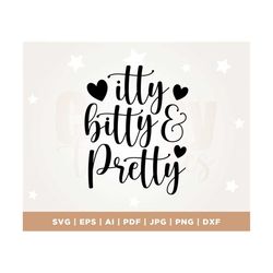 itty bitty and pretty svg, onesie design, svg png files for cutting machines, digital clipart, baby girl, saying, nurser