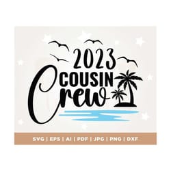 cousin crew svg, family reunion, matching cousin shirts, beach cousin vacation shirt, cousin shirts svg, cousins, cousin