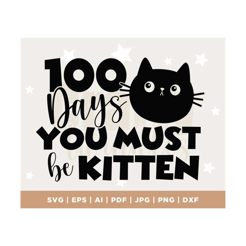 MR-308202312243-100-days-must-be-kitten-svg-png-dxf-cut-files-girl-design-image-1.jpg