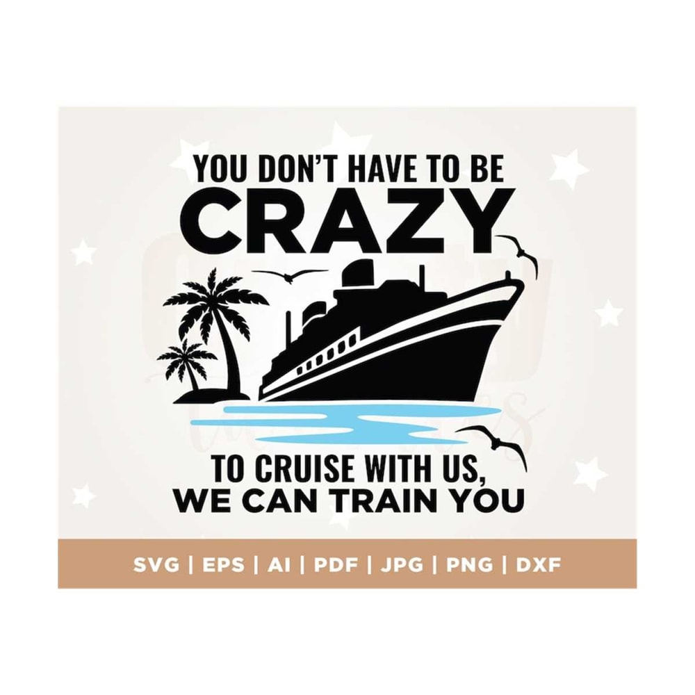 MR-3082023122451-you-dont-have-to-be-crazy-to-cruise-with-us-cruise-trip-image-1.jpg