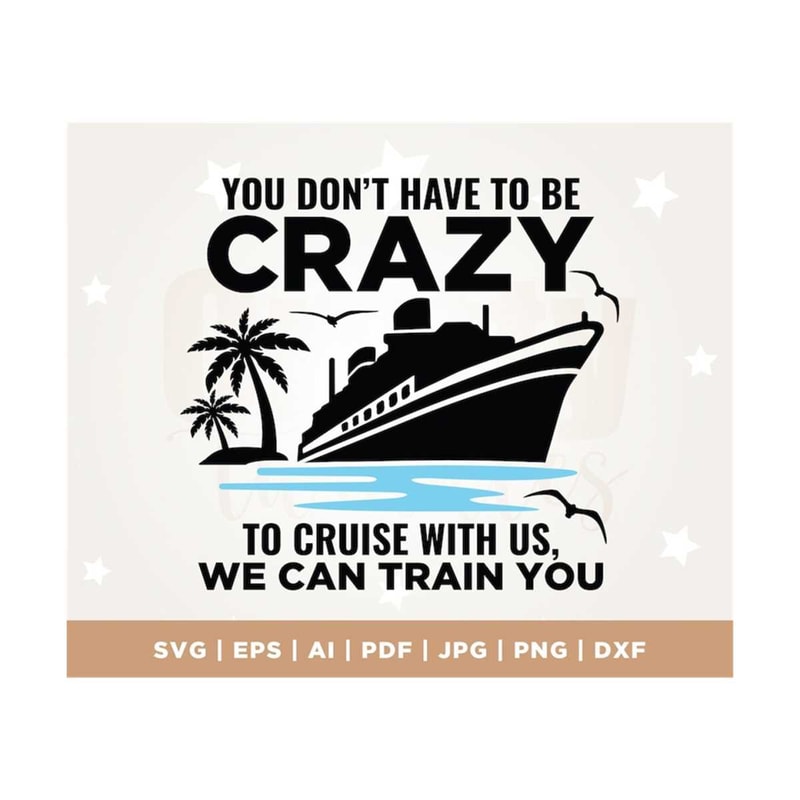 MR-3082023122451-you-dont-have-to-be-crazy-to-cruise-with-us-cruise-trip-image-1.jpg