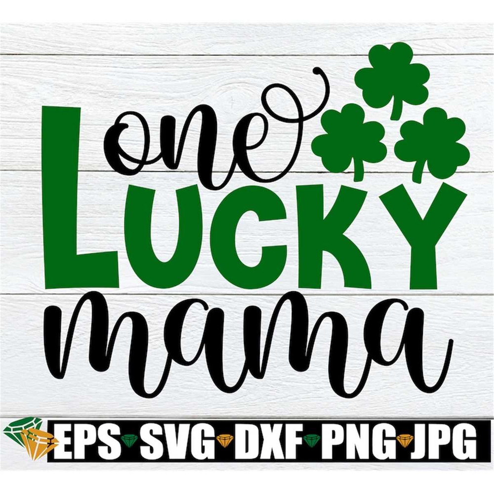 MR-3082023122744-one-lucky-mama-st-patricks-day-mama-st-patricks-image-1.jpg