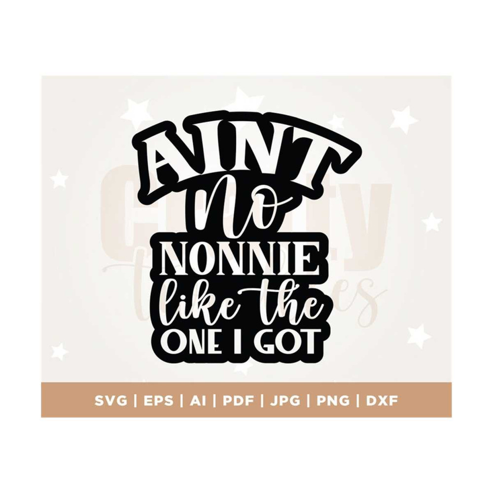 MR-3082023123332-aint-no-nonnie-like-the-one-i-got-svg-grandma-svg-image-1.jpg